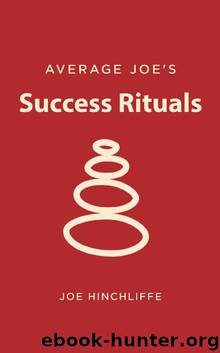 Average Joe's Success Rituals: 12 Disciplines for a Fulfilling Life (Average Joe Knows) by Joe Hinchliffe