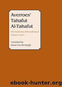 Averroes by Averroes' Tahafut al-tahafut (The Incoherence of the Incoherence). Vols. I & II (1954)