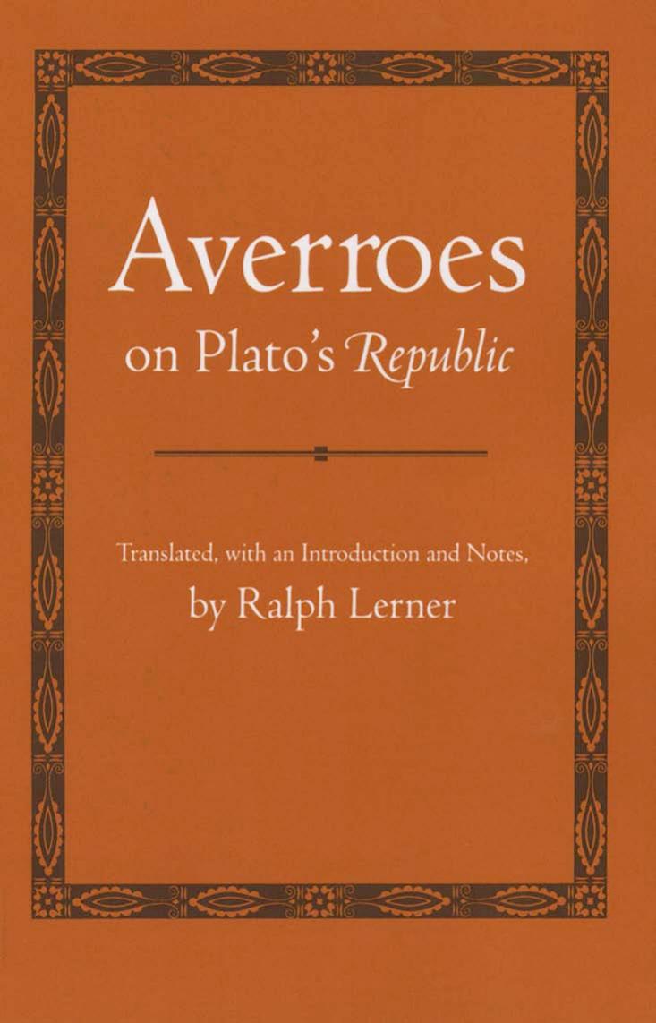 Averroes on Plato's "Republic by by Averroes; translated & an introduction & notes by Ralph Lerner
