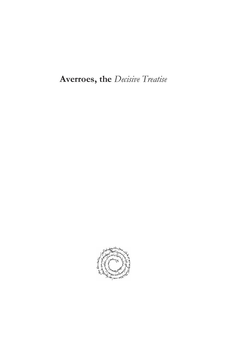 Averroes, the Decisive Treatise: The Connection Between Islamic Religious Law and Philosophy by Averroes; Massimo Campanini