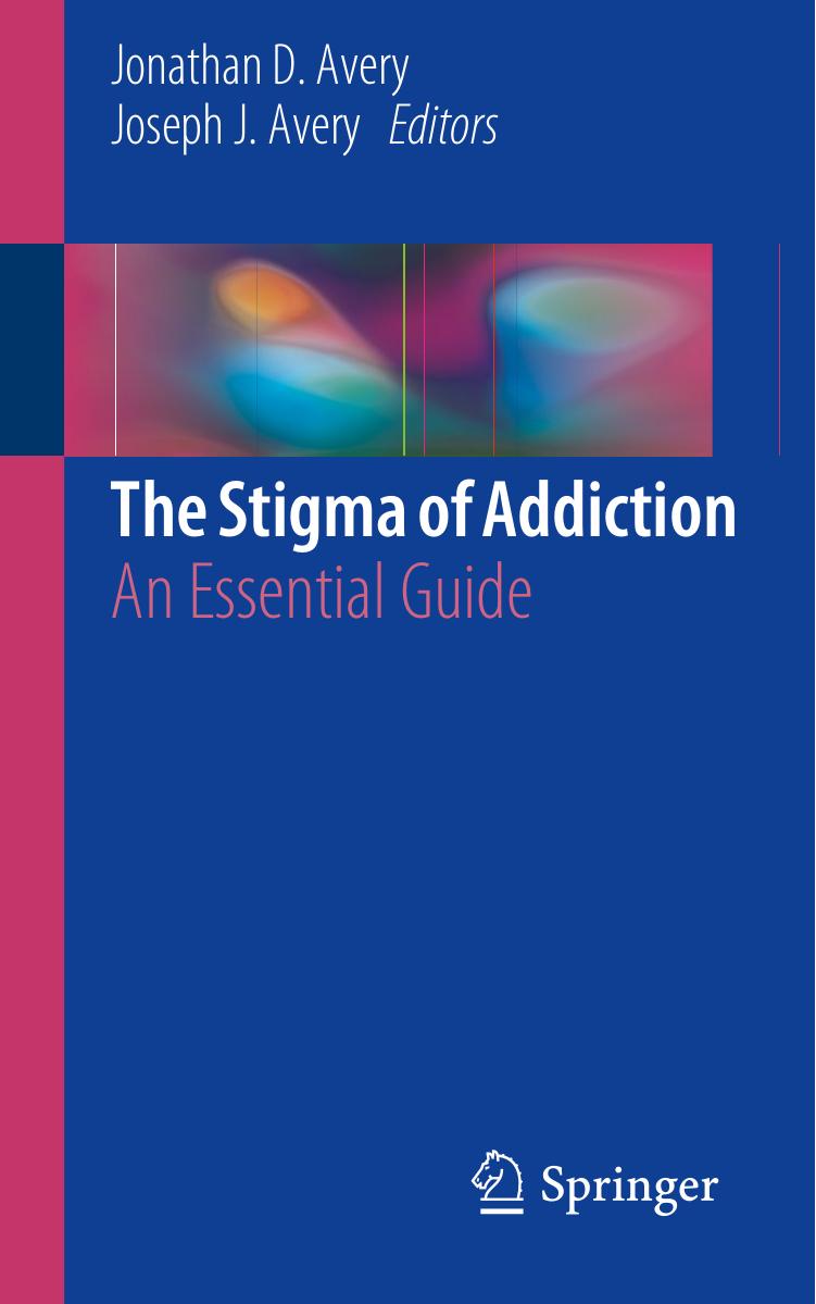 Avery & Avery (Eds.) by The Stigma of Addiction; An Essential Guide (2019)