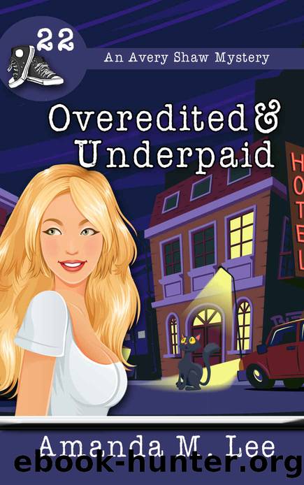Avery Shaw 22 - Overedited & Underpaid by Amanda M. Lee