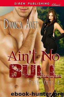 Avet, Danica - Ain't No Bull [The Veil 4] (Siren Publishing Classic) by Danica Avet