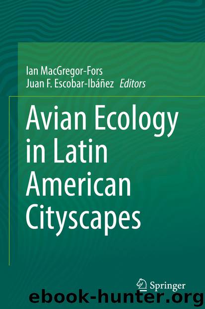 Avian Ecology in Latin American Cityscapes by Ian MacGregor-Fors & Juan F. Escobar-Ibáñez