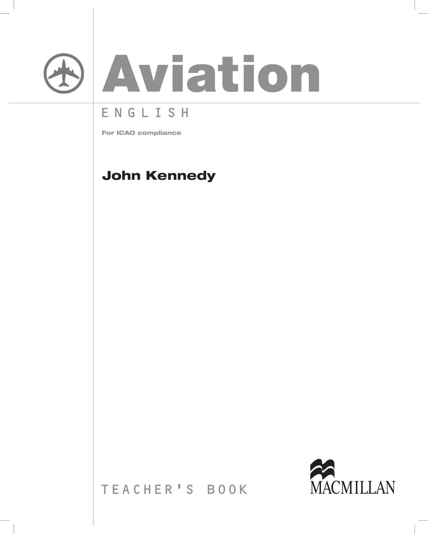 Aviation English for ICAO Compliance. Teacherâs Book by John Kennedy