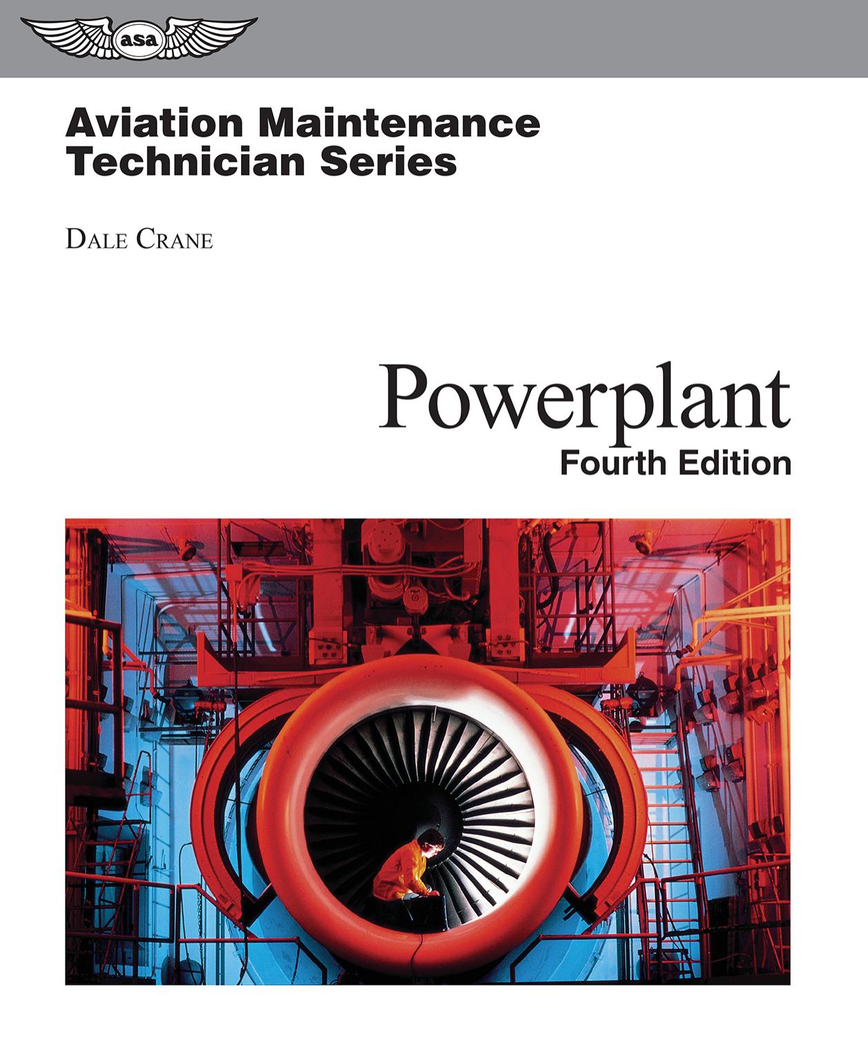 Aviation Maintenance Technician : Powerplant, Fourth Edition by Dale Crane T. David Scroggins
