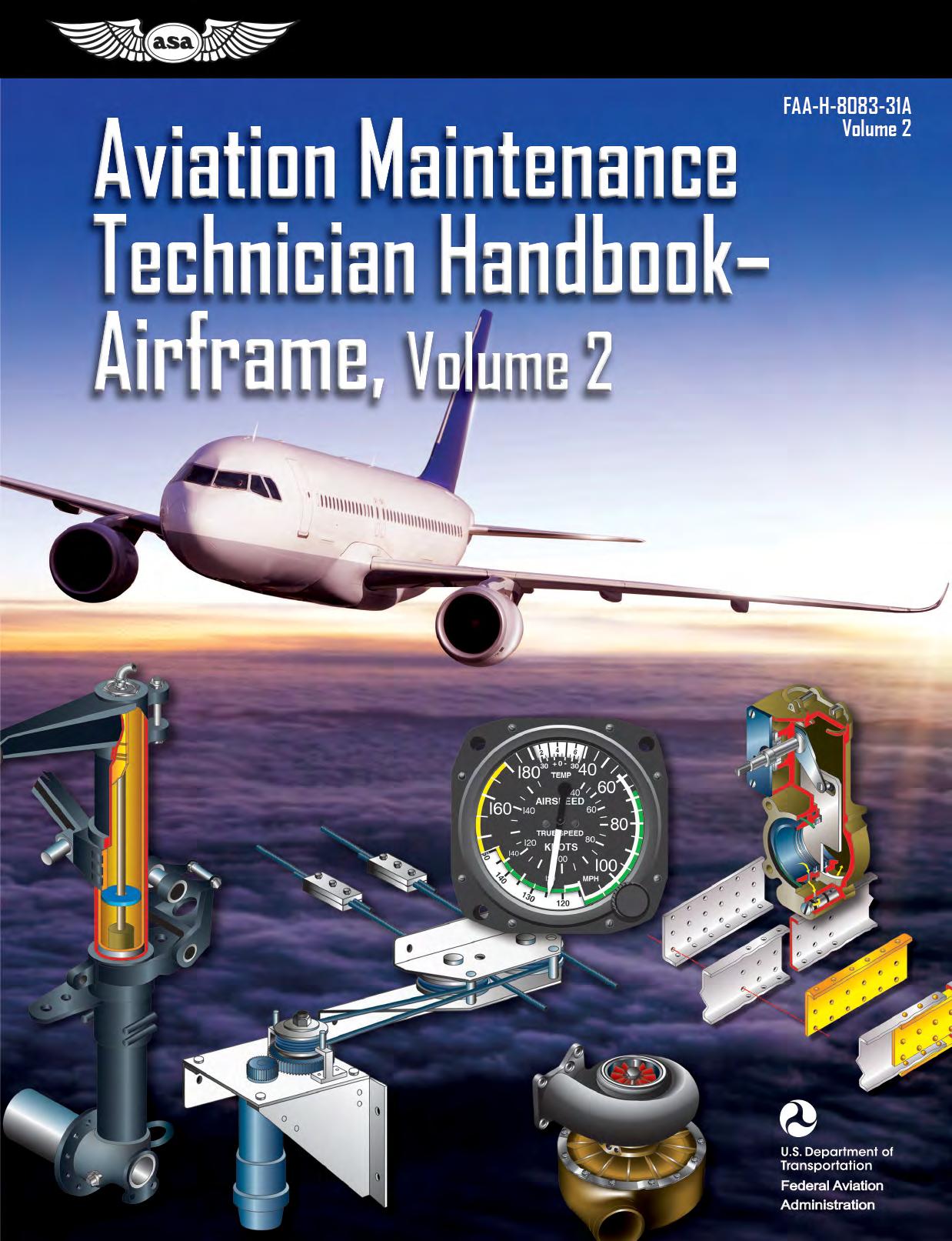 Aviation Maintenance Technician Handbook - Airframe : FAA-H-8083-31A, Volume 2 (2018 Edition) by Aviation Supplies & Academics Inc