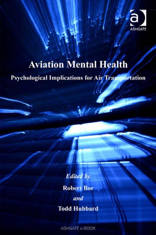 Aviation Mental Health: Psychological Implications for Air Transportation by Robert Bor Todd Hubbard