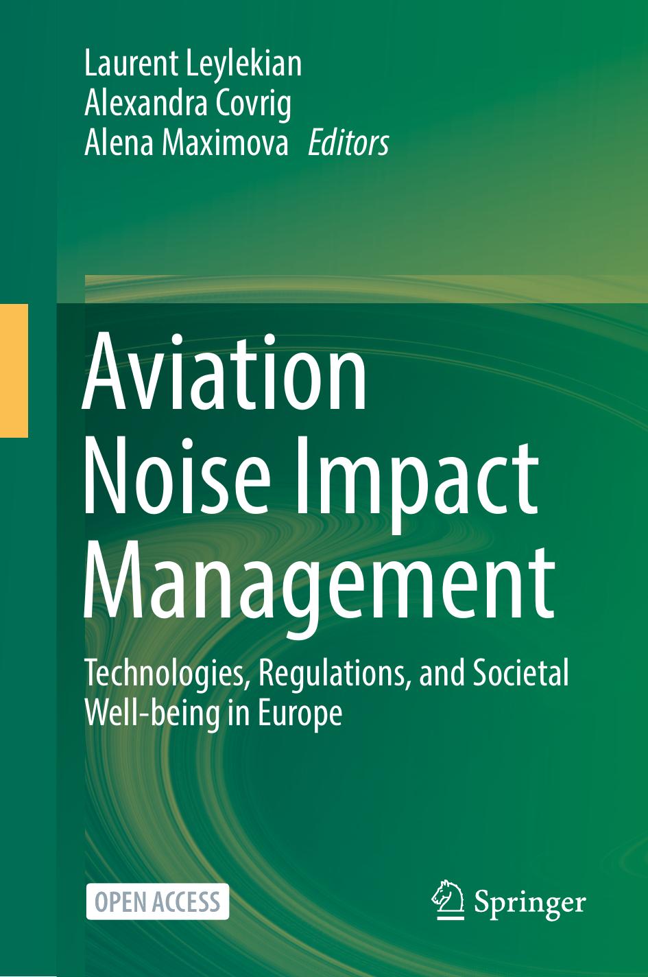 Aviation Noise Impact Management. Technologies, Regulations, and Societal Well-being in Europe by Laurent Leylekian Alexandra Covrig Alena Maximova (eds.)