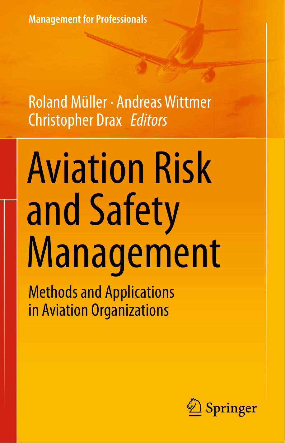 Aviation Risk and Safety Management: Methods and Applications in Aviation Organizations by Roland Müller Andreas Wittmer Christopher Drax (eds.)