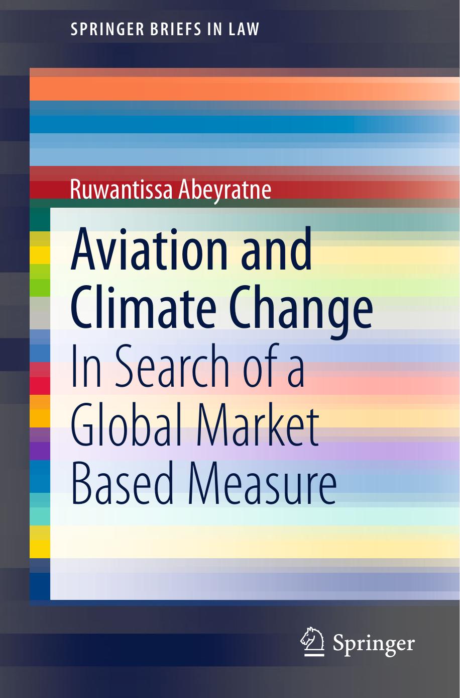 Aviation and Climate Change: In Search of a Global Market Based Measure by Ruwantissa Abeyratne (auth.)