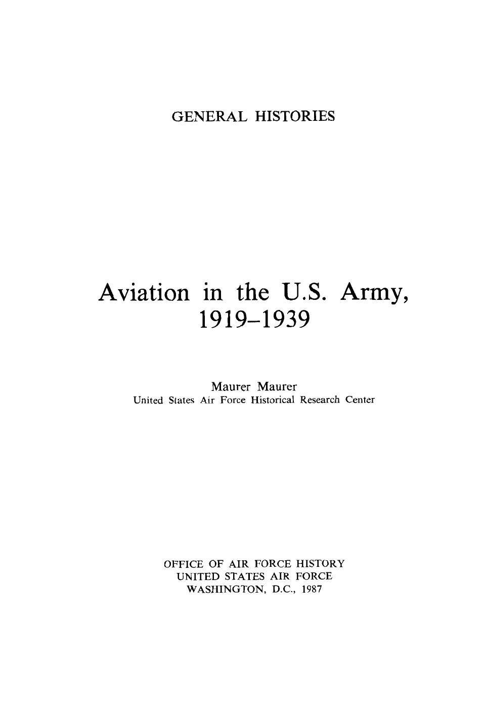Aviation in the U.S. Army, 1919-1939 by Maurer Maurer; United States. Air Force. Office of Air Force History