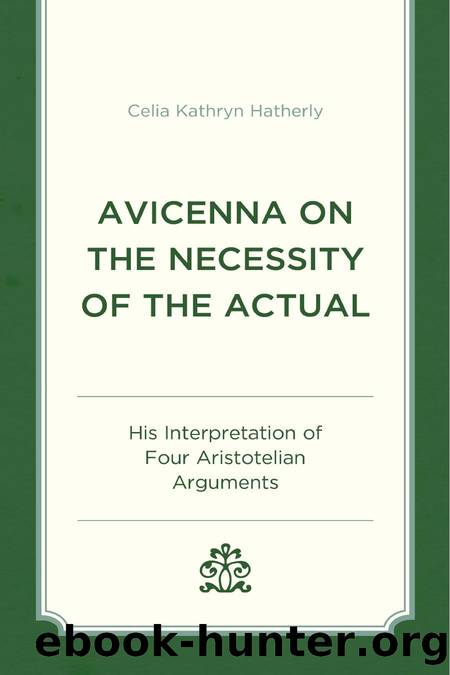 Avicenna on the Necessity of the Actual by Celia Kathryn Hatherly;