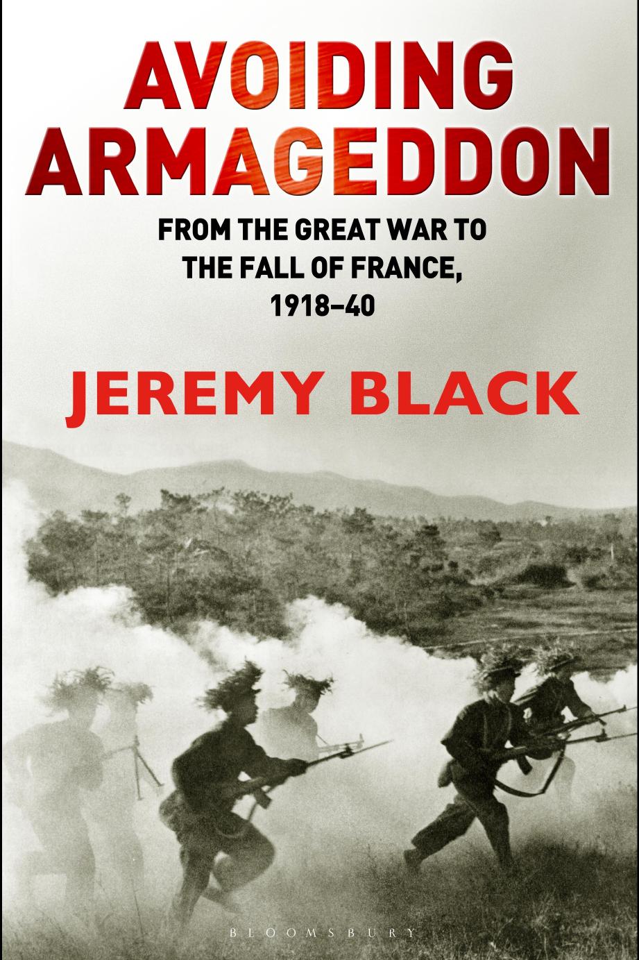 Avoiding Armageddon: From the Great War to the Fall of France, 1918-40 by Jeremy Black