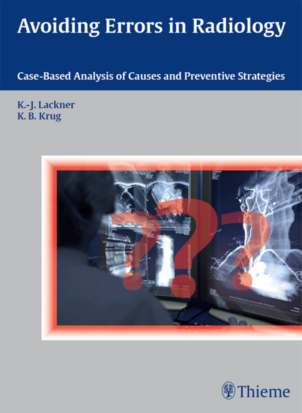 Avoiding Errors in Radiology: Case-Based Analysis of Causes and Preventive Strategies by Klaus-Juergen Lackner