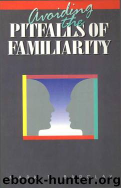 Avoiding the Pitfalls of Familiarity by Mark T. Barclay
