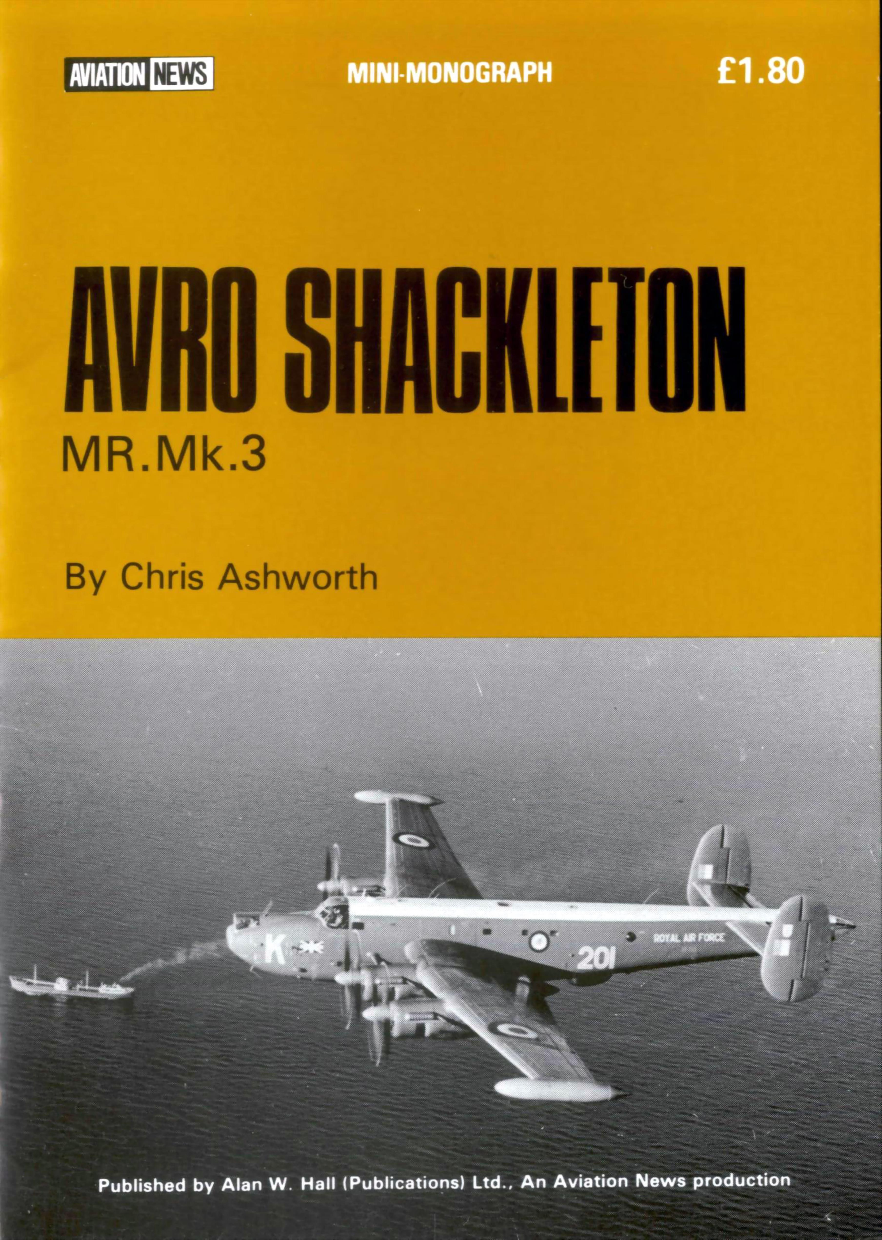 Avro Shackleton MR.Mk.3 (Aviation News Mini-Monograph) by Chris Ashworth