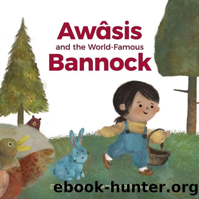 AwÃ¢sis and the World-Famous Bannock by Dallas Hunt