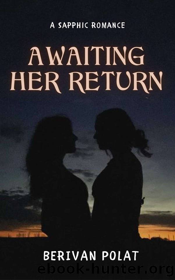 Awaiting Her Return: A Sapphic Romance by Berivan Polat