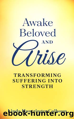 Awake Beloved And Arise by Linda Huntzinger Calhoun