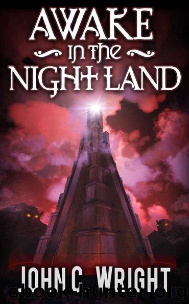 Awake in the Night Land by John C. Wright