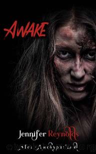 Awake: A Post-Apocalyptic Novel by Reynolds Jennifer