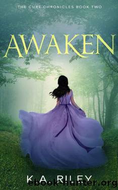Awaken (The Cure Chronicles Book 2) by K. A. Riley