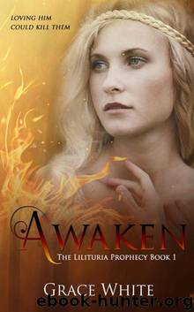 Awaken (The Lilituria Prophecy Book 1) by Grace White