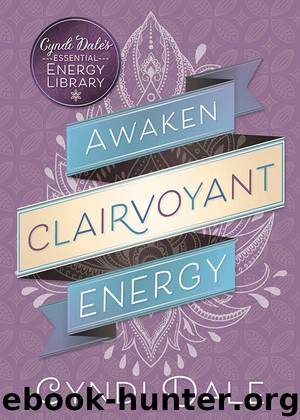 Awaken Clairvoyant Energy by Cyndi Dale