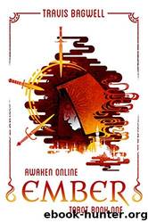 Awaken Online: Ember by Travis Bagwell