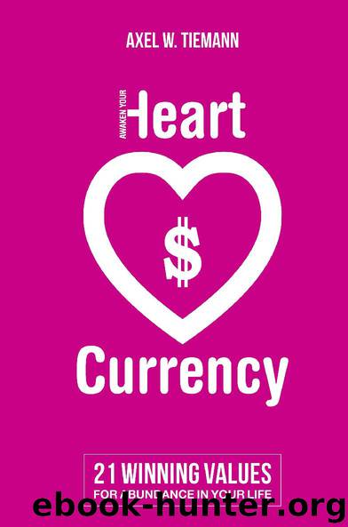Awaken Your Heart Currency by Axel W. Tiemann
