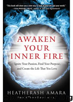 Awaken Your Inner Fire by HeatherAsh Amara