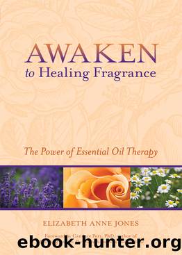 Awaken to Healing Fragrance by Elizabeth Anne Jones