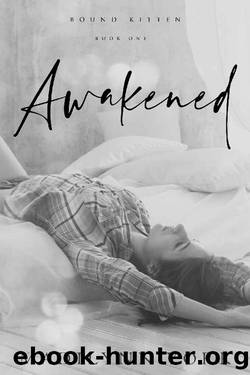 Awakened (Bound Kitten Book 1) by Madilynn York