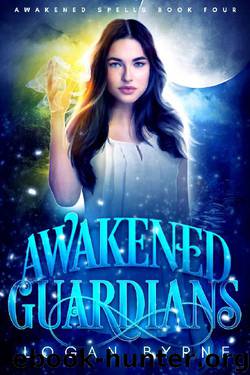 Awakened Guardians (Awakened Spells Book Four) by Logan Byrne
