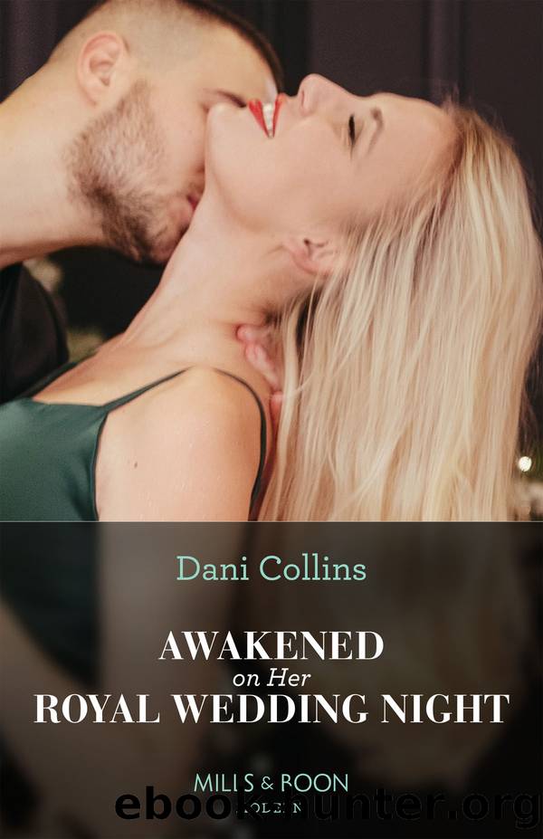 Awakened On Her Royal Wedding Night (Mills & Boon Modern) by Dani Collins
