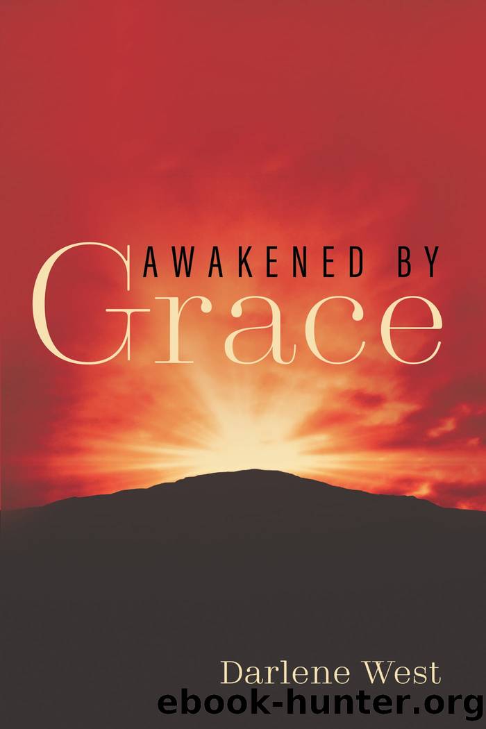 Awakened by Grace by Darlene West