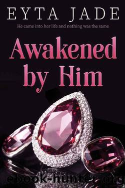 Awakened by Him (Zinklaus Duet Book 1) by Eyta Jade