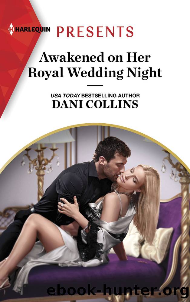 Awakened on Her Royal Wedding Night by Dani Collins