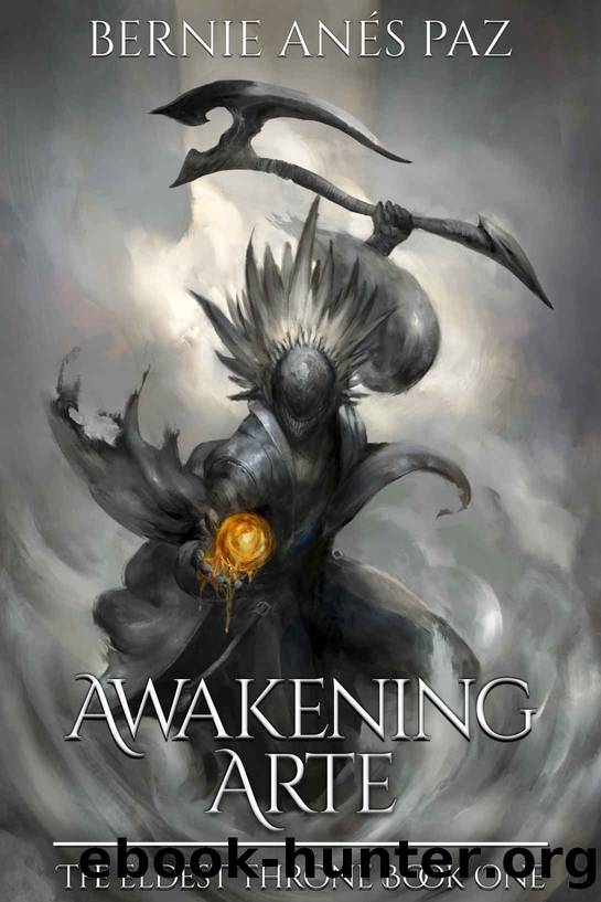 Awakening Arte (The Eldest Throne Book 1) by Bernie Anés Paz