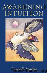 Awakening Intuition by Frances Vaughan