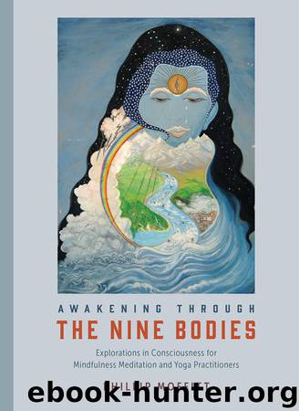 Awakening Through the Nine Bodies by Phillip Moffitt