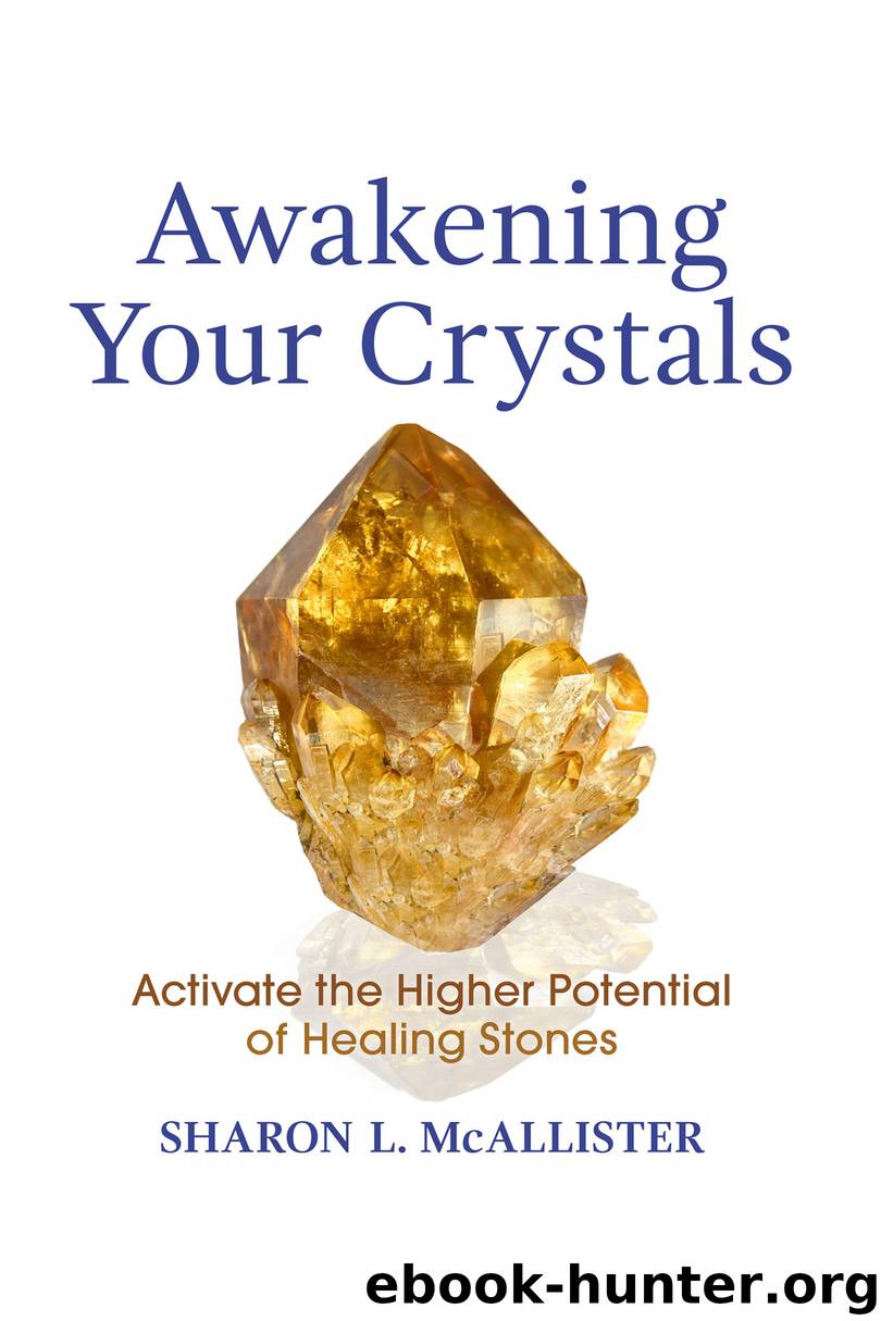 Awakening Your Crystals by Sharon L. McAllister
