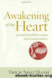 Awakening of the Heart: Essential Buddhist Sutras and Commentaries by Thich Nhat Hanh