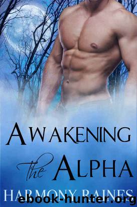 Awakening the Alpha by Harmony Raines