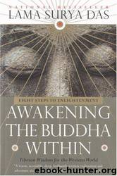 Awakening the Buddha Within : Eight Steps to Enlightenment by Lama Surya Das