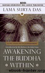 Awakening the Buddha Within : Eight Steps to Enlightenment: Tibetan Wisdom for the Western World by Lama Surya Das