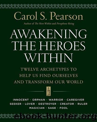 Awakening the Heroes Within by Carol S. Pearson
