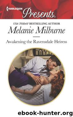 Awakening the Ravensdale Heiress (The Ravensdale Scandals) by Melanie Milburne