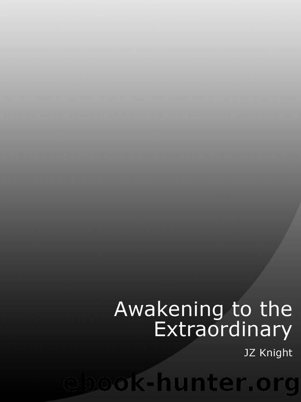 Awakening to the Extraordinary by Ramtha